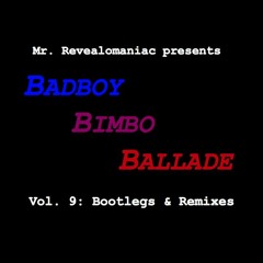 Mr. Revealomaniac - Badboy Bimbo Ballade vol. 9