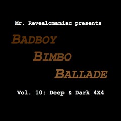 Mr. Revealomaniac - Badboy Bimbo Ballade vol. 10