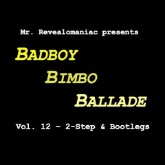 Mr. Revealomaniac - Badboy Bimbo Ballade Vol. 12