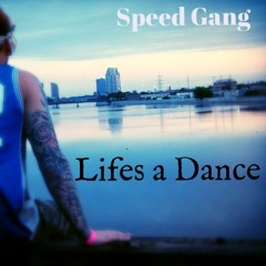 SPEED GANG - LIFES A DANCE (LYRICS)