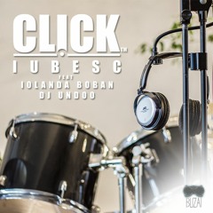 Click - Iubesc (feat Iolanda Boban si Dj Undoo)
