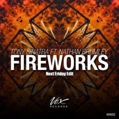 Tony Sinatra ft. Nathan Brumley - Fireworks (Next Friday Edit)