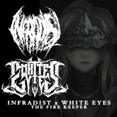 Infradist X White Eyes - The Fire Keeper (FREE)
