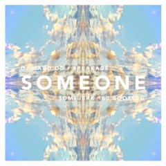 DJ Madd - Someone (Breakage Remix, SOMEJERK 160 Version)