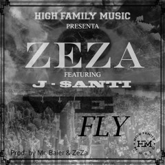 ZeZa - We Fly Ft. J. $anti (Prod. By Mr. Baier & ZeZa)