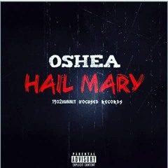 O'Shea - Hail Mary (Freestyle)
