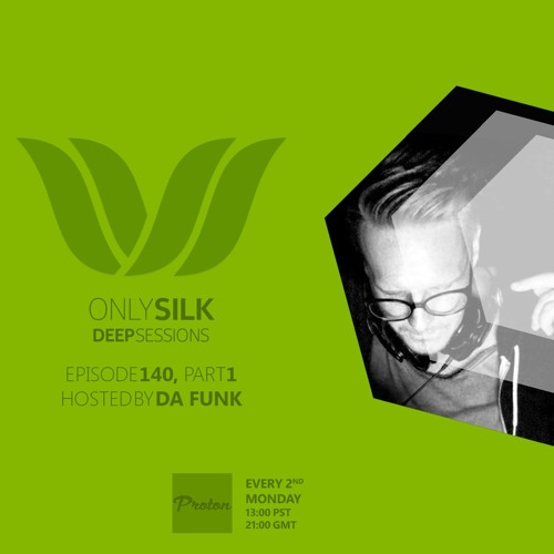 Only Silk 140: Deep Sessions - Da Funk Mix (Part 1)