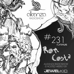 Jewel Kid presents Alleanza Radio Show - Ep.231 Ron Costa