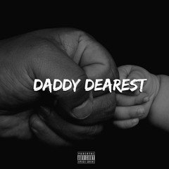Daddy Dearest ft. The LX and BG