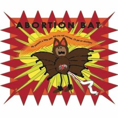 Abortion Bat