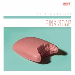 Shield & 2Stars - Pink Soap (CART Records Freebie #7)