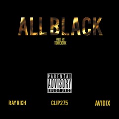 All Black Ft Clip275 † Avidix (Prod. Toni Hendrix)