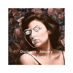 Disclosure - January (Ed Su Remix)