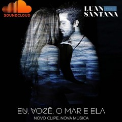 Luan Santana – Eu, Você, O Mar E Ela #EVME (Audio Oficial)