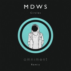 MDWS - Circles (Omniment Remix)