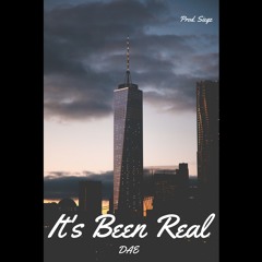 It's Been Real (Prod. Siegz)