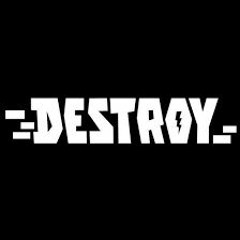 Destroy (Original Mix)