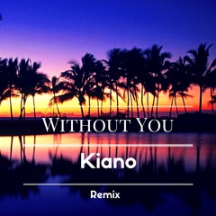 Without You-Illenium Ft.SKYLR (Kiano tropical Remix)