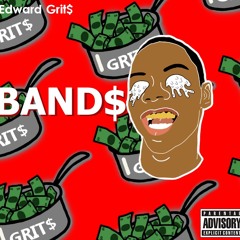 BAND$ - [Prod. By Edward Grit$]