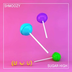 Shmoozy - Sugar High