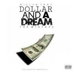 Dillyn Troy - Real Shit Feat Lucas Coly #DollarAndADream