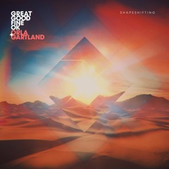 Great Good Fine Ok & Orla Gartland - Shapeshifting