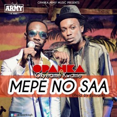 Mepe No Saa ft Okyeame Kwame