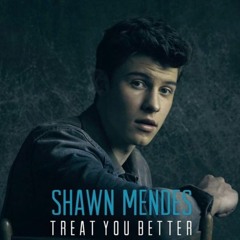 Shawn Mendes- Treat You Better (Cover)