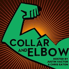 The Collar And Elbow Podcast Episode 6