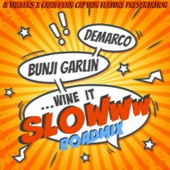 Demarco & Bunji Garlin - Wine It Slow " 2016 Soca " ( Threeks & Caribbean Captain ) Roadmix