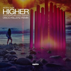 Aiden Jude & Melissa Ramsay - Higher (Disco Killerz Remix)