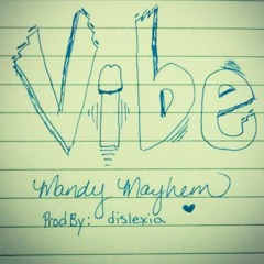 Vibe - Mandy Mayhem - Produced by dislexia