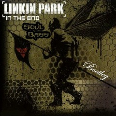 Linkin Park - In The End(Soul Bass Bootleg)