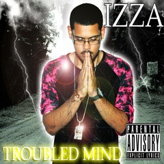 Izza ft.CherishD,ShaiGirl,BlackkDaBishop&J.PaulTheDemiGod|TroubleMind|(ProducedByJ.PaulOnTheBeats)