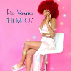@Rae__Veronica Hit Me Up Prod. By @chrspayne