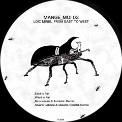 Loïc Minel - West Is Far (Alvaro Cabana & Claudio Bonaldi Remix)