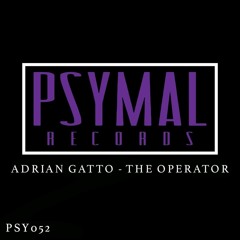 Adrian Gatto - The Operator (Original Mix) [Psymal] OUT NOW! #24 Beatport Minimal Charts