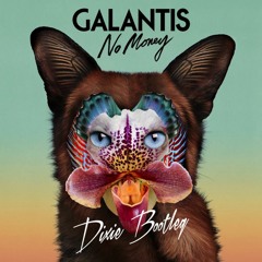 Galantis - No Money (Dixie Bootleg)