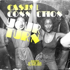 Casual Connection - Your Turn (Preview) **Out Now**