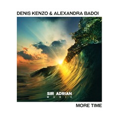 Denis Kenzo & Alexandra Badoi - More Time (Original Mix)
