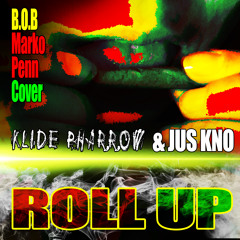 B.O.B - Roll Up - Cover - Klide Pharrow & Jus Kno, Marko Penn