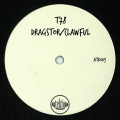 ATK003 - T78 - Clawful (Original Mix)(Preview) (OUT NOW)
