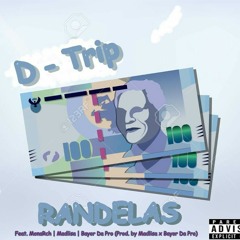 D-Trip feat MonaRch-Randelas .mp3