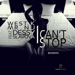 West.K & Mr.Nu feat. Dessy Slavova - I Can't Stop (Toly Braun Remix)