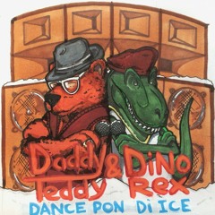 Daddy Teddy & Dino Rex – Dance Pon Di Ice