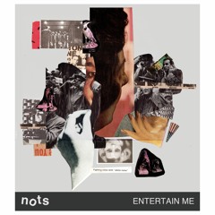 Entertain Me - Nots