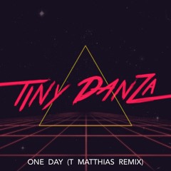 Tiny Danza - One Day (T. Matthias Remix)