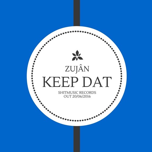 Zujân - KEEP DAT (Radio Edit) || OUT NOW