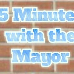 5 minutes with the Mayor