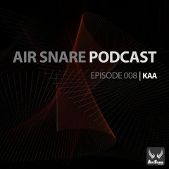 Air Snare Podcast 008 - Kaa